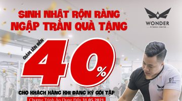 Mừng sinh nhật – Giảm giá đến 40% tại gym cao cấp Wonder Fitness Center